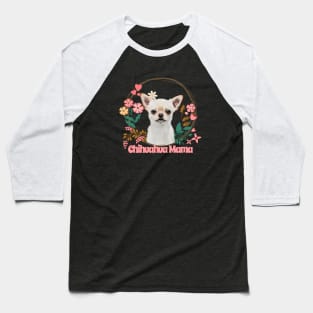 Cute Chihuahua - Chihuahua Mama Baseball T-Shirt